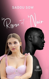 Le Rose et le Noir - Sadou Sow