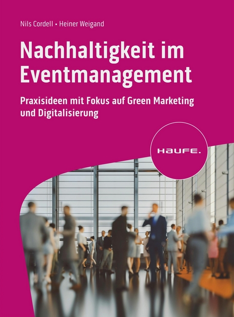 Nachhaltigkeit im Eventmanagement -  Nils Cordell,  Heiner Weigand