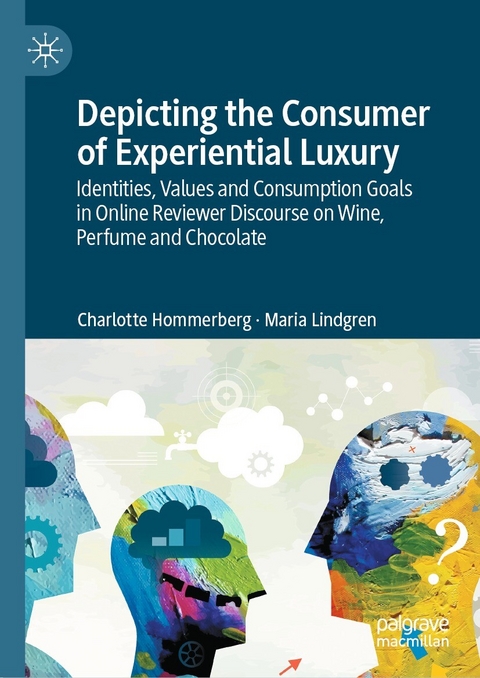 Depicting the Consumer of Experiential Luxury -  Charlotte Hommerberg,  Maria Lindgren