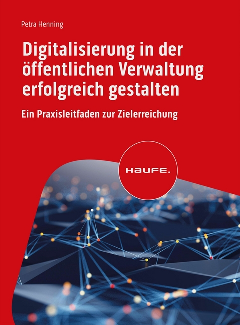 Digitalisierung in der öffentlichen Verwaltung erfolgreich gestalten -  Petra Henning