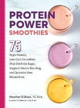 Protein Power Smoothies -  Heather DiBiasi