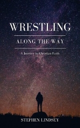 Wrestling Along the Way -  Stephen Lindsey