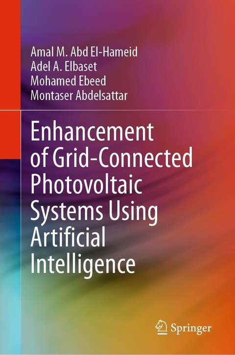 Enhancement of Grid-Connected Photovoltaic Systems Using Artificial Intelligence -  Amal M. Abd El- Hameid,  Adel A. Elbaset,  Mohamed Ebeed,  Montaser Abdelsattar