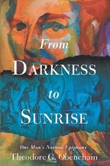 From Darkness to Sunrise -  Theodore G. Obenchain