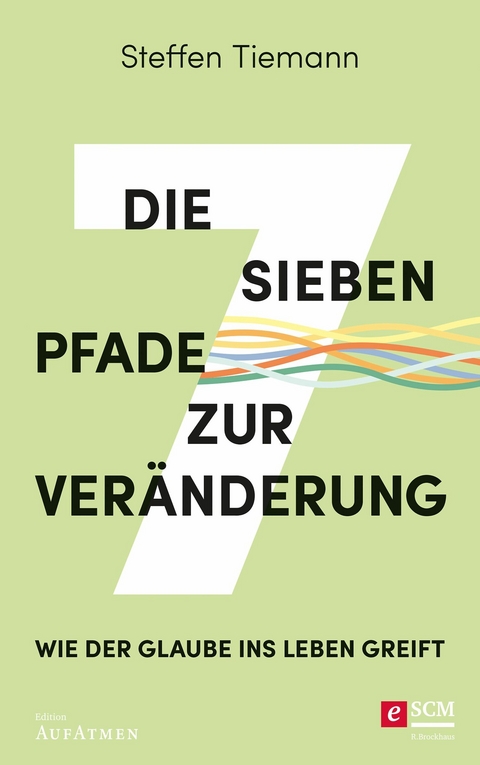 Die sieben Pfade zur Veränderung - Steffen Tiemann