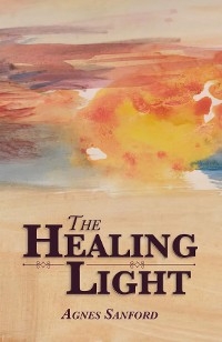 Healing Light -  Agnes Sanford