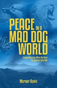 Peace in a Mad Dog World - Warner Davis