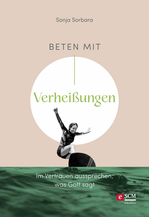 Beten mit Verheißungen -  Sonja Sorbara