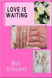 Love is Waiting -  Bill Vincent