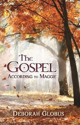 The Gospel According to Maggie - Deborah Globus