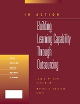 Building Learning Capability Through Outsourcing (In Action Case Study Series) -  Merrill C. Anderson