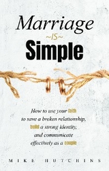 Marriage Is Simple -  Mike Hutchins