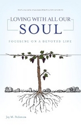 Loving with All Our Soul -  Joy M. Pedersen