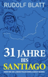 31 Jahre bis Santiago - Rudolf Blatt