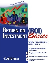 Return on Investment (ROI) Basics - Patricia Pulliam Phillips