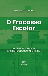 O Fracasso Escolar - Israel Carvalho Novaes