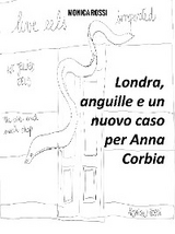 Londra, anguille e un nuovo caso per Anna Corbia - Monica Rossi