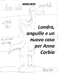 Londra, anguille e un nuovo caso per Anna Corbia - Monica Rossi
