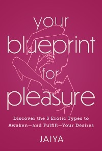 Your Blueprint for Pleasure -  Jaiya