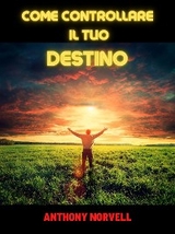 Come controllare il Tuo Destino (Tradotto) - Anthony Norvell