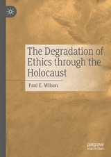 The Degradation of Ethics Through the Holocaust - Paul E. Wilson