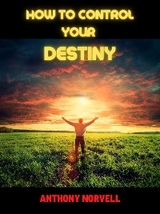 How to control your Destiny - Anthony Norvell