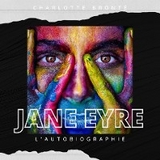 Jane Eyre : L'Autobiographie - Charlotte Brontë