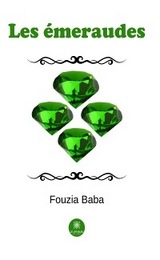 Les émeraudes - Fouzia Baba