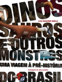 Dinossauros e outros monstros - Luiz E. Anelli