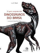 O guia completo dos dinossauros do Brasil - Luiz E. Anelli