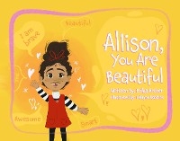 Allison, You Are Beautiful - Erika Archer