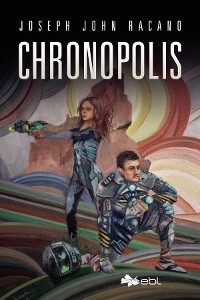 Chronopolis -  Joseph John Racano