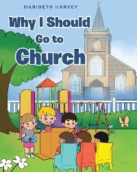 Why I Should Go to Church - Maribeth Harvey