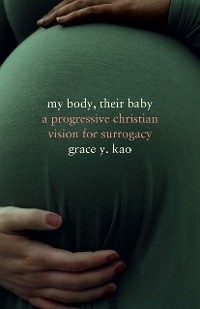 My Body, Their Baby - Grace Kao