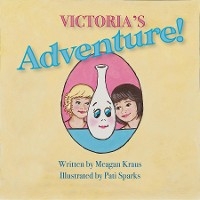 Victoria's Adventure! -  Meagan Kraus