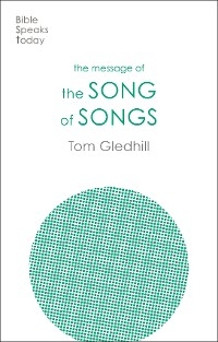 The Message of the Song of Songs -  Tom (Author) Gledhill