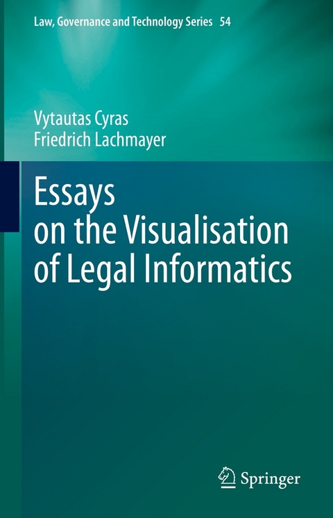 Essays on the Visualisation of Legal Informatics -  Vytautas Cyras,  Friedrich Lachmayer