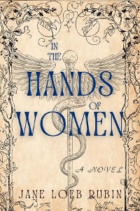In the Hands of Women : A Gilded City Series -  Jane Loeb Rubin