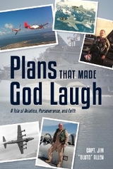 Plans That Made God Laugh -  Capt. Jim &  quote;  Bluto&  quote;  Allen