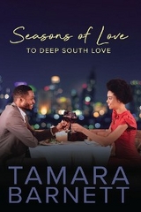Seasons of Love to Deep South Love -  Tamara Barnett
