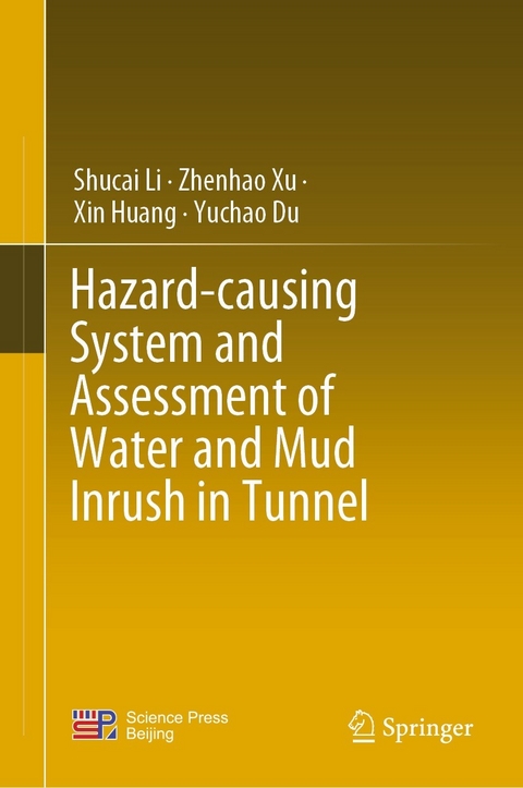 Hazard-causing System and Assessment of Water and Mud Inrush in Tunnel -  Yuchao Du,  Xin Huang,  Shucai Li,  Zhenhao Xu