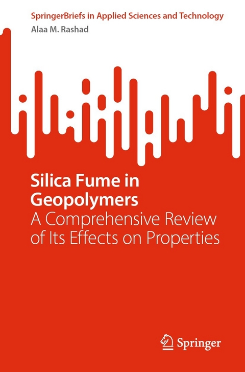 Silica Fume in Geopolymers - Alaa M. Rashad