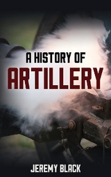 History of Artillery -  Jeremy Black