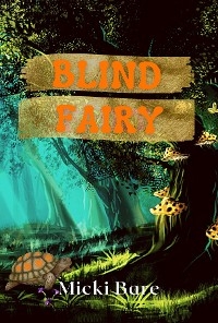 Blind Fairy -  Micki Bare