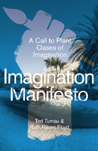 Imagination Manifesto -  Ruth Naomi Floyd,  Ted Turnau