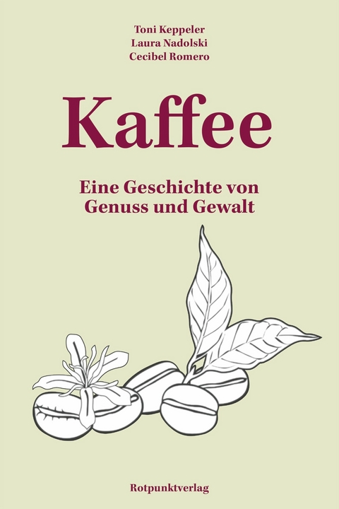 Kaffee -  Toni Keppeler,  Laura Nadolski,  Cecibel Romero