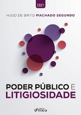 Poder público e litigiosidade - Hugo de Brito Machado Segundo