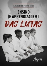 Ensino (e Aprendizagem) das Lutas - Mariana Simões Pimentel Gomes