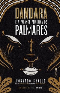 Dandara e a Falange Feminina de Palmares - Leonardo Chalub