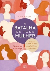 A batalha de toda mulher - Shannon Ethridge